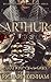 Arthur: Shadow of a God (the untold mythical roots of King Arthur)