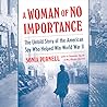 A Woman of No Importance by Sonia Purnell
