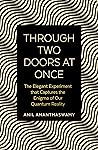Through Two Doors at Once: The Enigmatic Story of our Quantum Reality Book cover for Through Two Doors at Once: The Enigmatic Story of our Quantum Reality