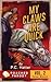 My Claws are Quick