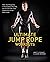 Ultimate Jump Rope Workouts: Kick-Ass Programs to Strengthen Muscles, Get Fit, and Take Your Endurance to the Next Level