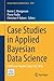 Case Studies in Applied Bayesian Data Science: CIRM Jean-Morlet Chair, Fall 2018 (Lecture Notes in Mathematics, 2259)