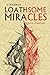 A Season of Loathsome Miracles