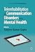 Telerehabilitation in Communication Disorders and Mental Health by Sanjeev Kumar Gupta