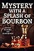 Mystery with a Splash of Bourbon by Susan Bell