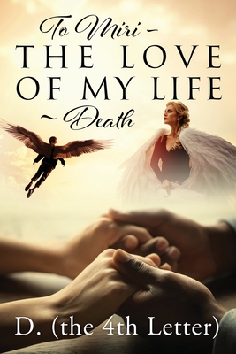 To Miri - The Love Of My Life Death