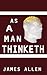 As a Man Thinketh