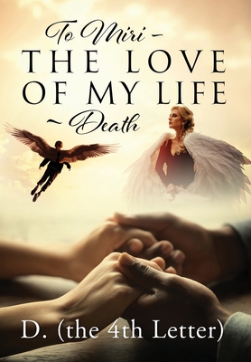 To Miri - The Love Of My Life Death