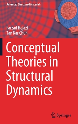Conceptual Theories in Structural Dynamics (Advanced Structured Materials, 135)