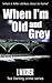 When I'm Old and Grey (Ted Darling Crime Series, #4)