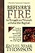 Refiner's Fire: The Struggle and Triumph of John the Baptist: Tools for Navigating Doubt, Reclaiming Faith, and Discovering the Gospel All Over Again (The Narrative Commentary Series Book 3)