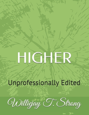 HIGHER: Unprofessionally Edited