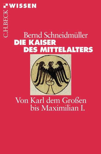 Die Kaiser des Mittelalters. Von Karl dem Großen bis Maximilian I. (Paperback)
