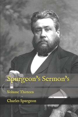 Spurgeon's Sermon's: Volume Thirteen