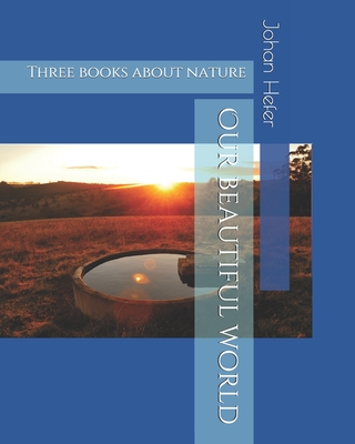 Our beautiful world: Three books about nature (Reading Nature)