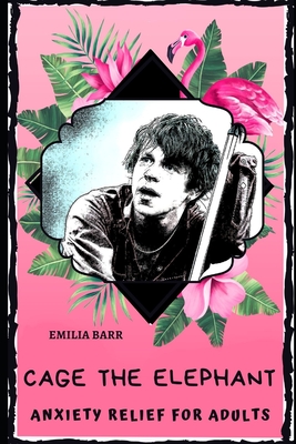 Cage the Elephant Anxiety Relief for Adults: Effective Stress Relief and Anxiety Therapy Coloring Book