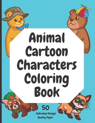Animal Cartoon Characters Coloring Book 50 Individual Designs Quality Paper: 50 Quality individual designs This children’s coloring book is full of ... makes a nice gift for ages 2 to 12 years.