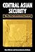 Central Asian Security: The...