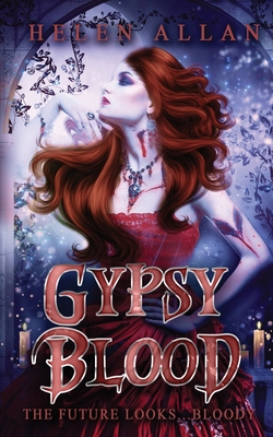 The Future Looks...Bloody (Gypsy Blood, #3)