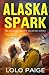 Alaska Spark (Blazing Hearts Wildfire Series)