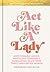 Act Like a Lady by Keltie Knight