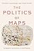 The Politics of Maps: Cartographic Constructions of Israel/Palestine