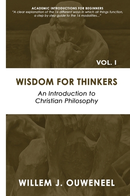 Wisdom for Thinkers: Introduction to Christian Philosophy (Academic Introductions for Beginners)