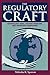 The Regulatory Craft: Controlling Risks, Solving Problems, and Managing Compliance