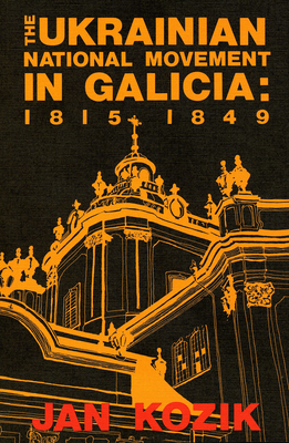 Ukrainian National Movement in Galicia: 1815-1849 (CIUS Press)