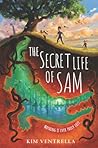 The Secret Life of Sam by Kim Ventrella