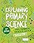 Explaining Primary Science