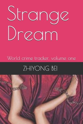 Strange Dream: World crime tracker, volume one