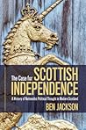 The Case for Scottish Independence by Ben Jackson