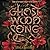 Ghost Wood Song