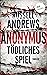 Anonymus - Tödliches Spiel: Thriller (German Edition)