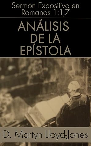 Análisis General de la Epístola: Romanos 1:1,7 (Sermones Expositivos en el Libro de Romanos nº 2)