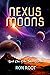Nexus Moons: Book One of th...