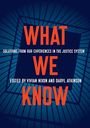 What We Know: Solutions from Our Experiences in the Justice System