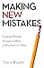 Making New Mistakes: Leading Through Disruption with a Minimum of Chaos