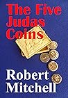 The Five Judas Coins: A Holocaust Survival and Biblical Relic Conspiracy Thriller