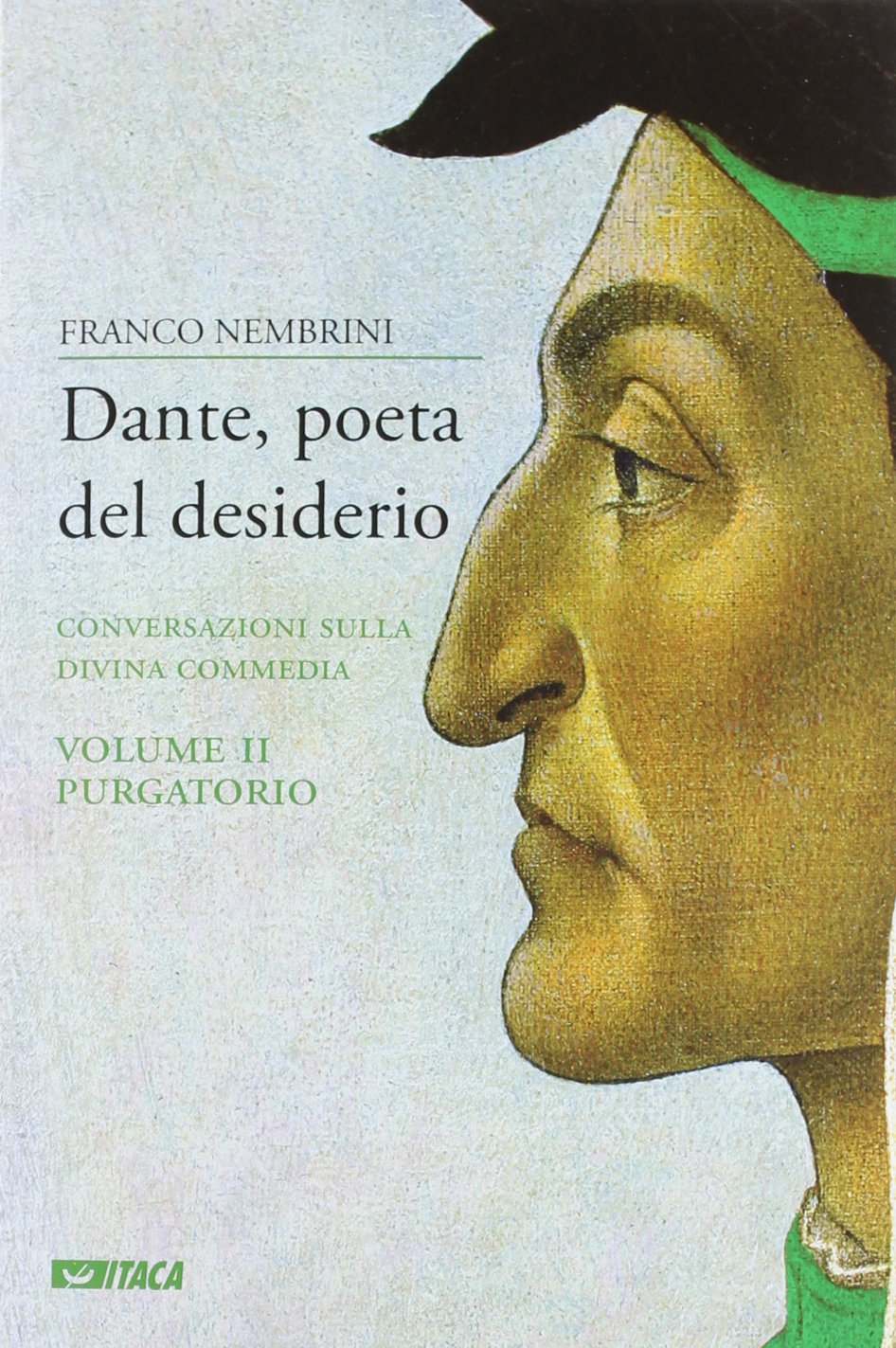 Dante, poeta del desiderio. Conversazioni sulla Divina Commedia. Volume II: Purgatorio