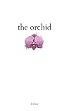 the orchid: poems...