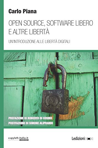 Open source, software libero e altre libertà: Un’introduzione alle libertà digitali