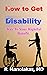 How To Get Disability: Key To Your Rightful Benefit