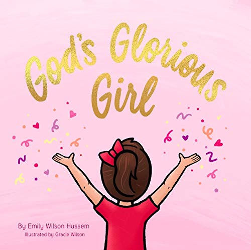 God's Glorious Girl (Christian board book for girls ages 0-6)
