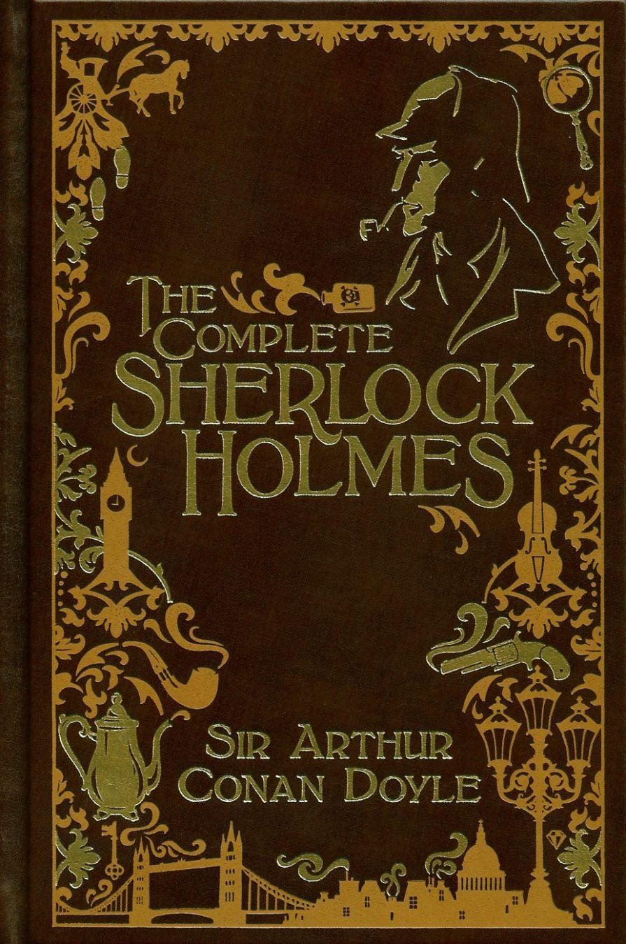 The Complete Sherlock Holmes Kindle Edition: Arthur Conan Doyle's entire Sherlock Holmes works.