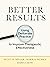 Better Results: Using Deliberate Practice to Improve Therapeutic Effectiveness