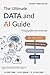 The Ultimate Data and AI Guide: 150 FAQs About Artificial Intelligence, Machine Learning and Data