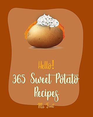 Hello! 365 Sweet Potato Recipes