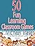 50 Fun Learning Classroom G...